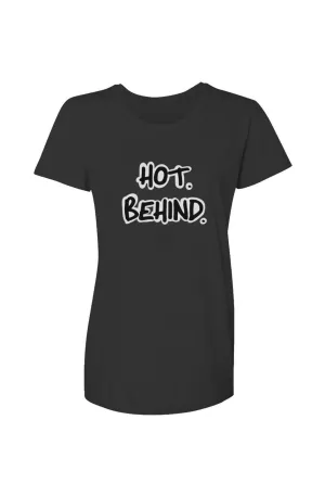 Hot. Behind. Women's Graphic Tee