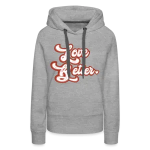 Love Better Hoodie